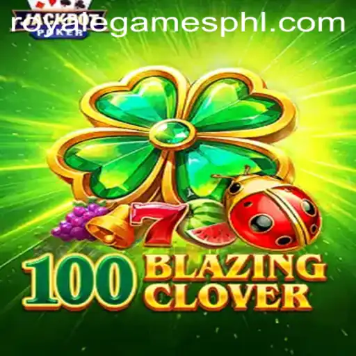 Exploring 100BlazingClover: An In-Depth Look into the Latest Sensation from Manila Royale Games